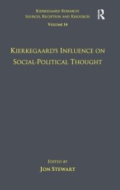 book Volume 14: Kierkegaard's Influence on Social-Political Thought (Kierkegaard Research: Sources, Reception and Resources)