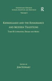 book Volume 5, Tome III: Kierkegaard and the Renaissance and Modern Traditions - Literature, Drama and Music