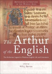 book The Arthur of the English: The Arthurian Legend in Medieval English Life and Literature (Arthurian Literature in the Middle Ages)