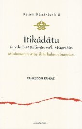 book İtikadatu Fırakı'l-Müslimin ve'l-Müşrikin: Müslüman ve Müşrik Fırkaların İnançları