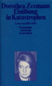 book Einübung in Katastrophen : Leben von 1913 bis 1945