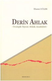 book Derin Ahlak: Teolojik Siyasi Ahlak Analizleri