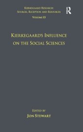 book Volume 13: Kierkegaard's Influence on the Social Sciences (Kierkegaard Research: Sources, Reception and Resources)