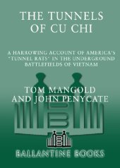 book The Tunnels of Cu Chi: A Harrowing Account of America's Tunnel Rats in the Underground Battlefields of Vietnam