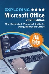 book Exploring Microsoft Office - 2023 Edition: The Illustrated, Practical Guide to Using Office and Microsoft 365