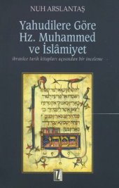 book Yahudilere Göre Hz. Muhammed ve İslamiyet: İbranice Tarih Kitapları Açısından Bir İnceleme