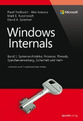 book Windows Internals: Band 1: Systemarchitektur, Prozesse, Threads, Speicherverwaltung, Sicherheit und mehr