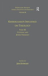 book Volume 10, Tome III: Kierkegaard's Influence on Theology: Catholic and Jewish Theology