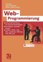 book Web-Programmierung: Softwareentwicklung mit Internet-Technologien ¿ Grundlagen, Auswahl, Einsatz ¿ XHTML & HTML, CSS, XML, JavaScript, VBScript, PHP, ASP, Java