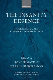 book The Insanity Defence: International and Comparative Perspectives (Oxford Monographs on Criminal Law and Justice)