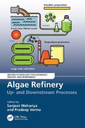 book Algae Refinery: Up- and Downstream Processes (Greener Technologies For Sustainable Industry And Environment)