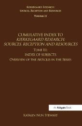 book Volume 21, Tome III: Cumulative Index: Index of Subjects, Overview of the Articles in the Series (Kierkegaard Research: Sources, Reception and Resources)