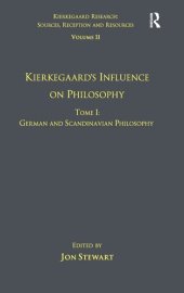 book Volume 11, Tome I: Kierkegaard's Influence on Philosophy: German and Scandinavian Philosophy (Kierkegaard Research: Sources, Reception and Resources)