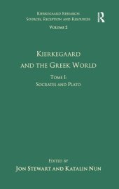 book Volume 2, Tome I: Kierkegaard and the Greek World - Socrates and Plato (Kierkegaard Research: Sources, Reception and Resources)