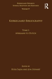 book Volume 19, Tome I: Kierkegaard Bibliography: Afrikaans to Dutch (Kierkegaard Research: Sources, Reception and Resources)