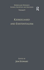 book Volume 9: Kierkegaard and Existentialism (Kierkegaard Research: Sources, Reception and Resources)