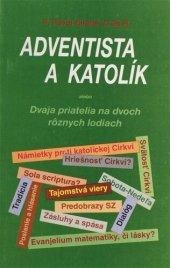 book Adventista a katolík, alebo, Dvaja priatelia na dvoch rôznych lodiach