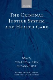 book The Criminal Justice System and Health Care (Oxford Monographs on Criminal Law and Justice)