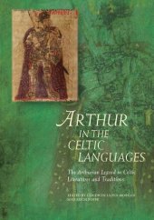 book Arthur in the Celtic Languages: The Arthurian Legend in Celtic Literatures and Traditions (Arthurian Literature in the Middle Ages)