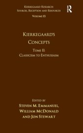 book Volume 15, Tome II: Kierkegaard's Concepts: Classicism to Enthusiasm (Kierkegaard Research: Sources, Reception and Resources)