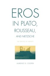 book Eros in Plato, Rousseau, and Nietzsche: The Politics of Infinity