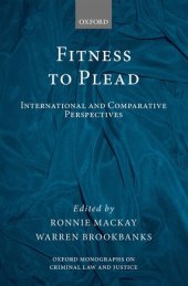 book Fitness to Plead: International and Comparative Perspectives (Oxford Monographs on Criminal Law and Justice)