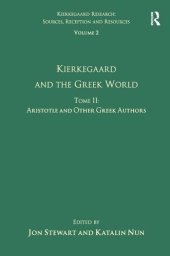 book Volume 2, Tome II: Kierkegaard and the Greek World - Aristotle and Other Greek Authors (Kierkegaard Research: Sources, Reception and Resources)