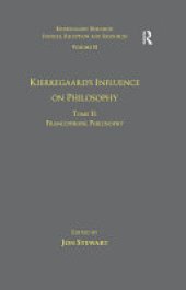 book Volume 11, Tome II: Kierkegaard's Influence on Philosophy: Francophone Philosophy