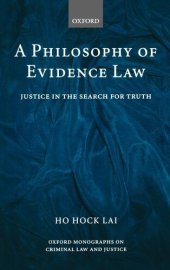 book A Philosophy of Evidence Law: Justice in the Search for Truth (Oxford Monographs on Criminal Law and Justice)