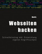 book Webseiten hacken: Schnelleinstieg inkl. Entwicklung eigener Angriffsscripte