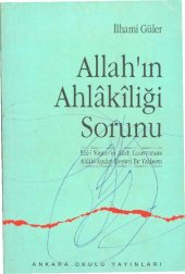 book Allah'ın Ahlakiliği Sorunu: Ehl-i Sünnet'in Allah Tasavvuruna Ahlaki Açıdan Eleştirel Bir Yaklaşım