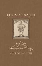 book Thomas Nashe and Late Elizabethan Writing (Renaissance Lives)