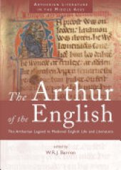 book The Arthur of the English: The Arthurian Legend in Medieval English Life and Literature