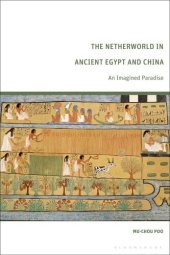 book Netherworld in Ancient Egypt and China, The: An Imagined Paradise