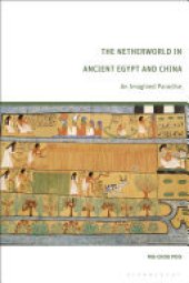 book The Netherworld in Ancient Egypt and China: An Imagined Paradise