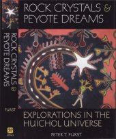 book Rock crystals and peyote dreams : explorations in the Huichol universe