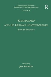 book Volume 6, Tome II: Kierkegaard and His German Contemporaries - Theology (Kierkegaard Research: Sources, Reception and Resources)