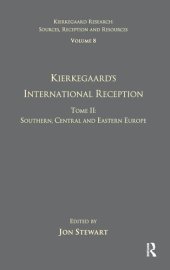 book Volume 8, Tome II: Kierkegaard's International Reception - Southern, Central and Eastern Europe (Kierkegaard Research: Sources, Reception and Resources)