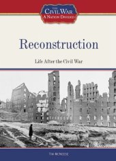 book Reconstruction: Life After the Civil War (The Civil War: a Nation Divided)