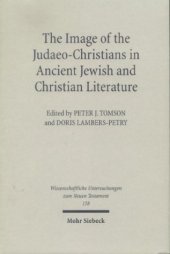 book Image of the Judaeo-Christians in Ancient Jewish & Christian Literature (Wissenschaftliche Untersuchungen Zum Neuen Testament, 158)