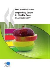 book OECD Health Policy Studies Improving Value in Health Care:  Measuring Quality