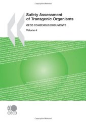 book Safety Assessment of Transgenic Organisms: OECD Consensus Documents, Volume 4