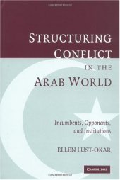 book Structuring Conflict in the Arab World: Incumbents, Opponents, and Institutions