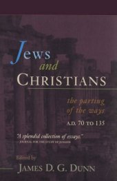 book Jews and Christians: The Parting of the Ways, A.D. 70 to 135: The Second Durham-Tubingen Research Symposium on Earliest Christianity and Judaism (Durham, September 1989)