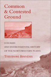 book Common and Contested Ground: A Human and Environmental History of the Northwestern Plains