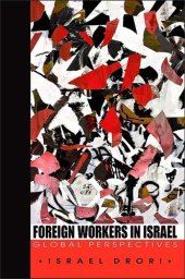 book Foreign Workers in Israel: Global Perspectives (S U N Y Series in Israeli Studies)