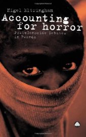 book Accounting For Horror: Post-Genocide Debates in Rwanda