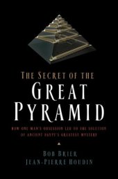 book The Secret of the Great Pyramid: How One Man's Obsession Led to the Solution of Ancient Egypt's Greatest Mystery