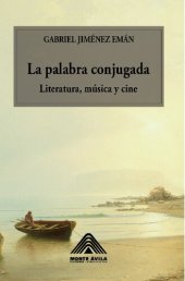 book La palabra conjugada. Literatura, música y cine