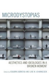 book Microdystopias: Aesthetics and Ideologies in a Broken Moment